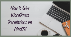 Featured image for how to give WordPress permissions in MacOS.